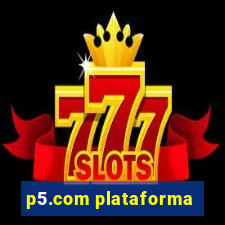 p5.com plataforma